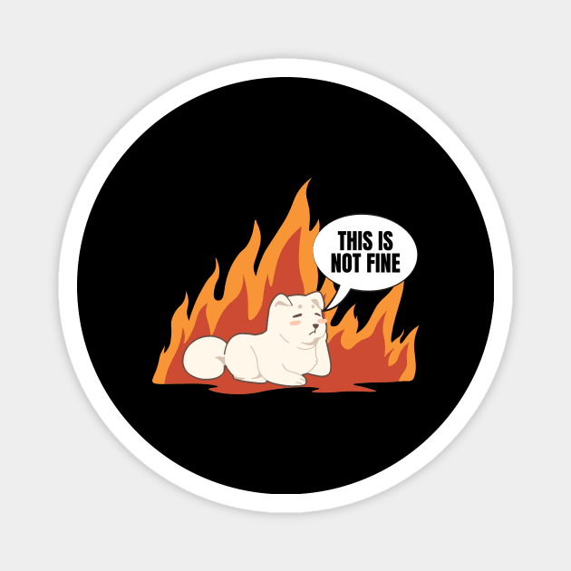 This Is Not Fine Dog in Burning Building New Take Funny Design Magnet by nathalieaynie